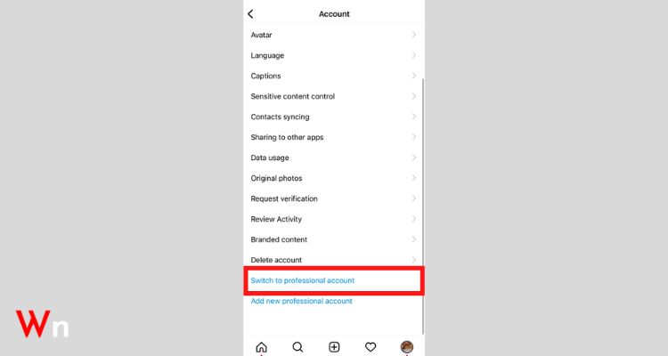 Tap the “Switch to Professional Account” option from Account settings.